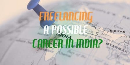Can Freelancing Be a Possible Choice of Career in India?