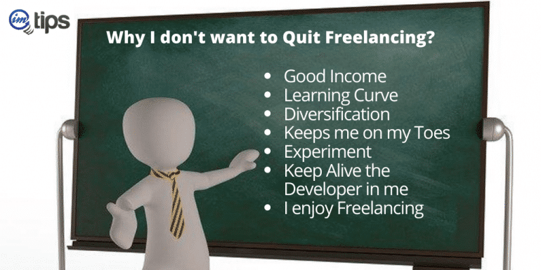Why I don’t like to nor want to Quit Freelancing?