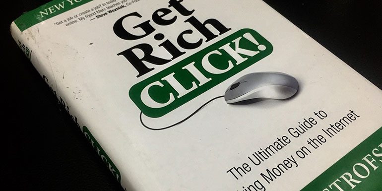 Get Rich Click – The Ultimate Guide to Making Money on the Internet