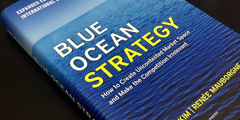 Blue Ocean Strategy – How to Create Uncontested Market Space and Make the Competition Irrelevant