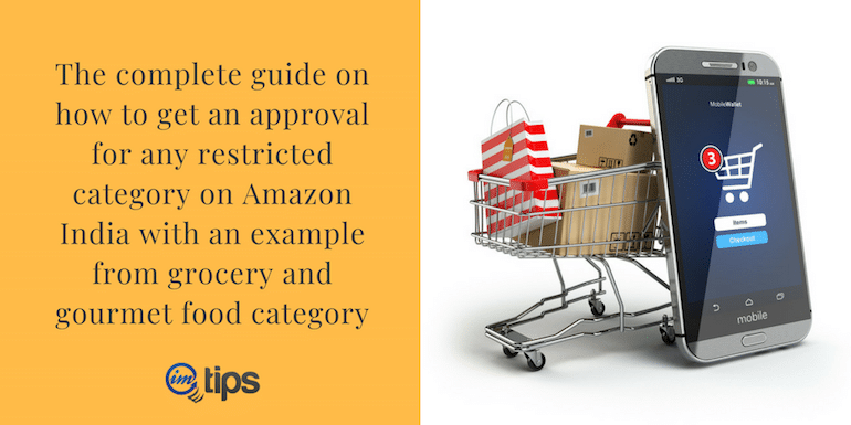 How to Get Approval For Grocery and Gourmet Food Restricted Category on Amazon India?