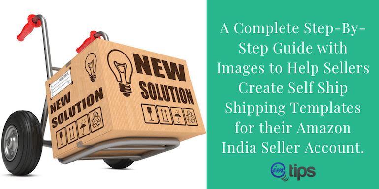 Creating Self-Ship Shipping Template For Amazon India?