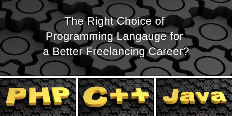 C++, Java or PHP – Which is a Better Choice for Freelancing?