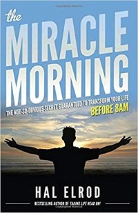 The Miracle Morning The Not-So-Obvious Secret Guaranteed to Transform Your Life Before 8AM