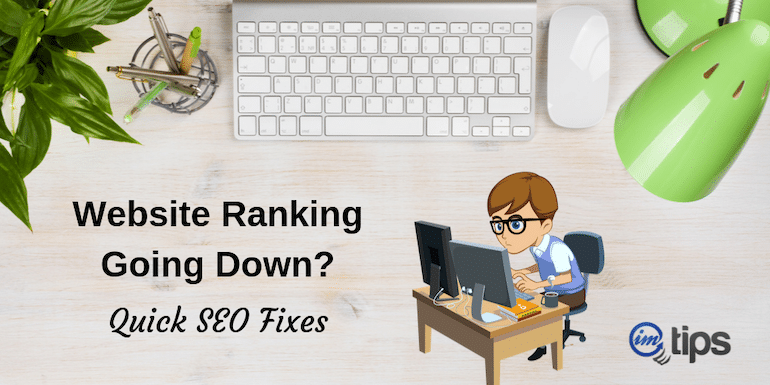 Website Ranking Going Down? – Here are Quick SEO Fixes