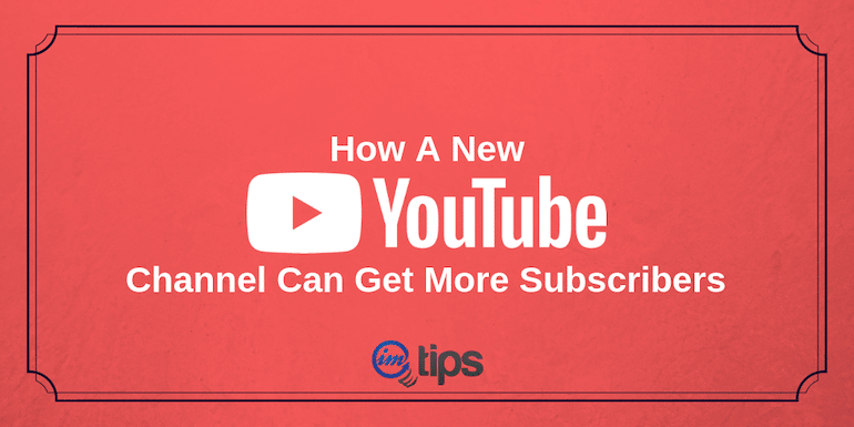 27 Ways New YouTube Channel Can Get More Subscribers