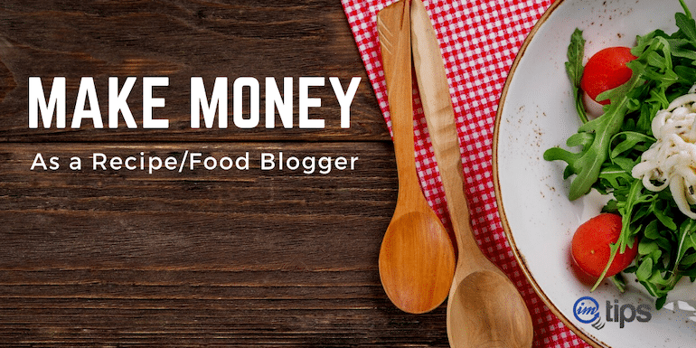 How to Make Money as Food Blogger in 2021