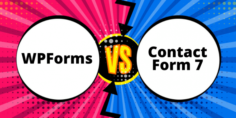 WPForms Vs Contact Form 7 – Why I Prefer WPForms in 2022