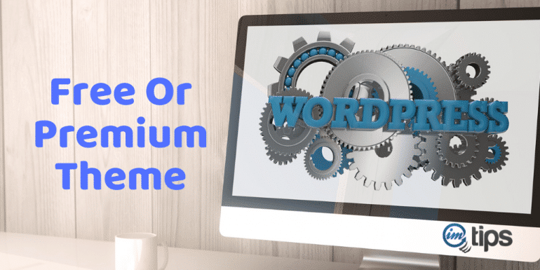Free or Premium WordPress Theme: The Right One For You