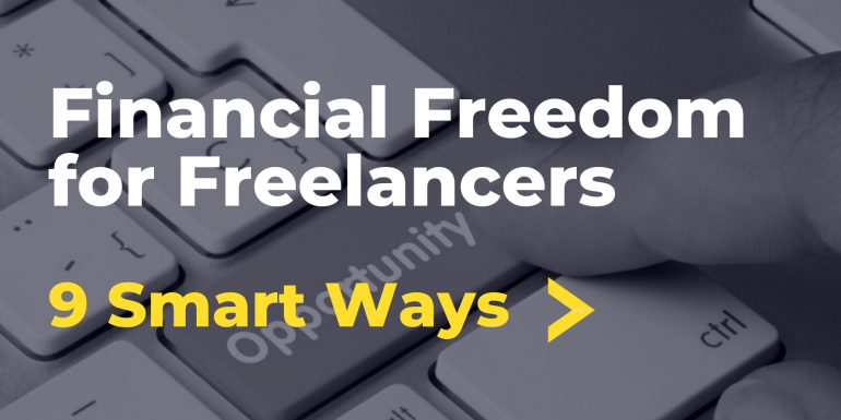 Financial Freedom for Freelancers – 9 Smart Ways